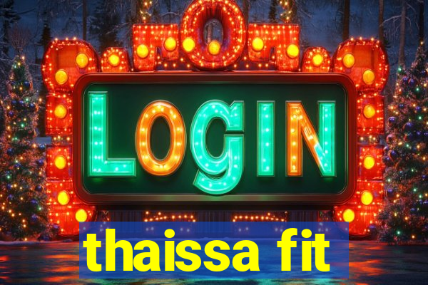 thaissa fit